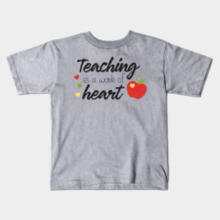 Teaching is a work of heart Kids T-Shirt